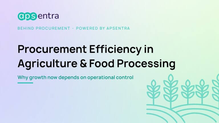 Procurement Efficiency in Agriculture and Food Processing: Why Growth Now Depends on Operational Control
